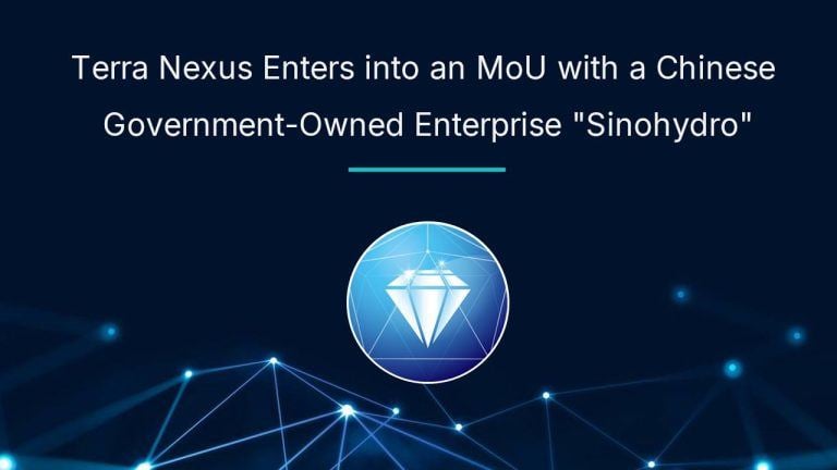 Terra Nexus Enters Into an MoU With a Chinese Government-Owned Enterprise “Sinohydro”