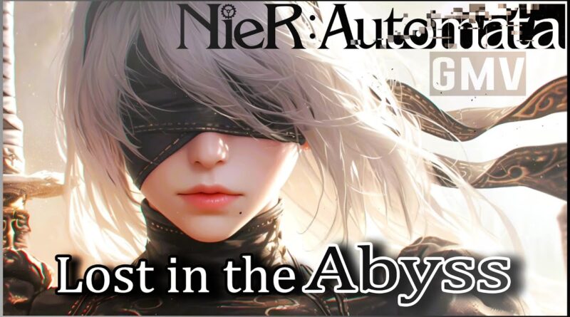 NieR: Automata | Lost in the Abyss【GMV】Original Music