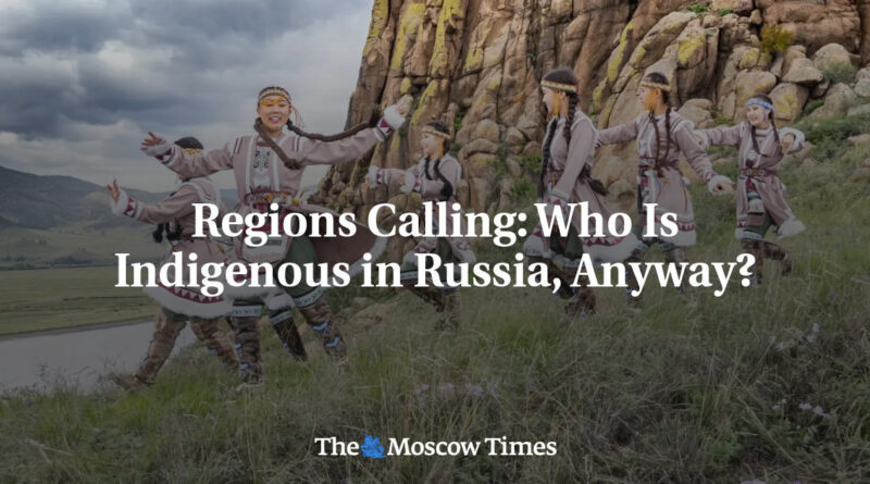 Regions Calling: Who Is Indigenous in Russia, Anyway?